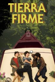 Tierra firme – 2017 – Online In Netflix