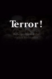 Terror! Robespierre and the French Revolution – 2009 – Online In Netflix