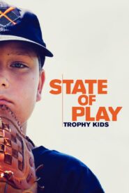 El Estado De Juego: Niños Trofeos – 2013 – Online In Netflix
