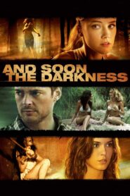 And Soon the Darkness – 2010 – Online In Netflix