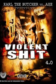 Violent Shit 4.0 – 2010 – Online In Netflix