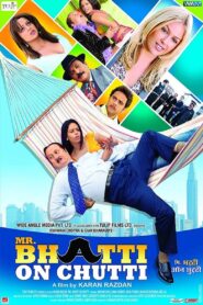 Mr Bhatti on Chutti – 2012 – Online In Netflix