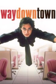 Waydowntown – 2002 – Online In Netflix
