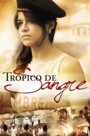 Trópico de Sangre – 2010 – Online In Netflix