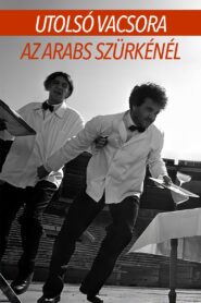 Utolsó vacsora az Arabs Szürkénél – 2001 – Online In Netflix