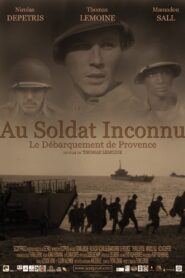 Au Soldat Inconnu, le débarquement de Provence – 2009 – Online In Netflix