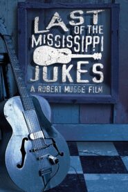 Last of the Mississippi Jukes – 2003 – Online In Netflix