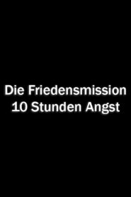 Die Friendensmission – 10 Stunden Angst – 1997 – Online In Netflix