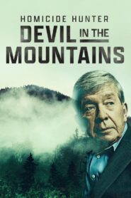 Homicide Hunter: Devil in the Mountains – 2022 – Online In Netflix