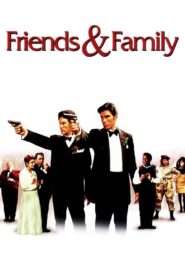 Friends and Family – 2001 – Online In Netflix