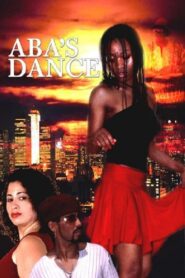 Aba’s Dance – 2006 – Online In Netflix