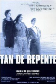 Tan de repente – 2002 – Online In Netflix