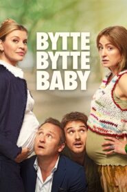 Bytte bytte baby – 2023 – Online In Netflix