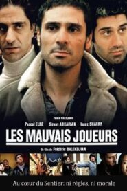 Les mauvais joueurs – 2005 – Online In Netflix
