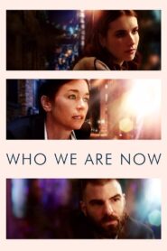 Who We Are Now – 2018 – Online In Netflix