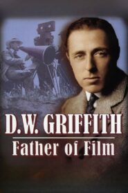 D.W. Griffith: Father of Film – 1993 – Online In Netflix