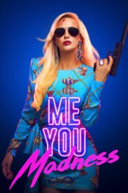 Me You Madness – 2021 – Online In Netflix
