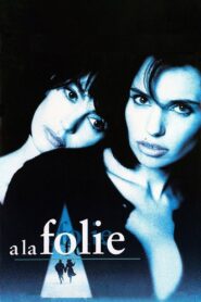 À la folie – 1994 – Online In Netflix