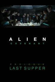 Alien: Covenant – Prologue: Last Supper – 2017 – Online In Netflix