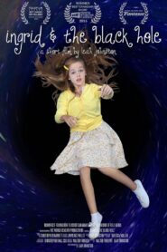 Ingrid and the Black Hole – 2016 – Online In Netflix