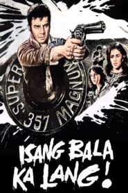 Isang Bala Ka Lang – 1983 – Online In Netflix