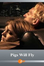 Pigs Will Fly – 2003 – Online In Netflix