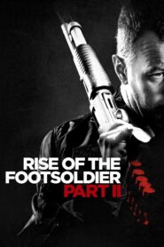 Rise of the Footsoldier: Part II – 2015 – Online In Netflix