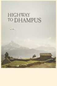 Highway to Dhampus – 2014 – Online In Netflix