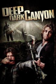 Deep Dark Canyon – 2013 – Online In Netflix