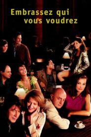 Embrassez qui vous voudrez – 2002 – Online In Netflix
