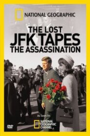 The Lost JFK Tapes: The Assassination – 2009 – Online In Netflix