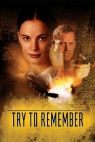 Try to Remember – 2004 – Online In Netflix
