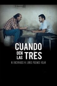 Cuando den las Tres – 2015 – Online In Netflix