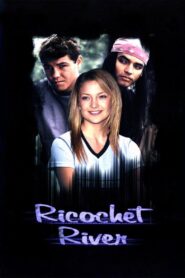 Ricochet River – 2001 – Online In Netflix
