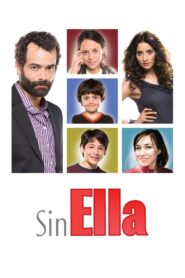 Sin Ella – 2010 – Online In Netflix