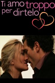 Ti amo troppo per dirtelo – 2014 – Online In Netflix