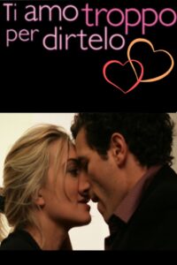 Ti amo troppo per dirtelo – 2014 – Online In Netflix