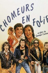 Les Chômeurs en folie – 1982 – Online In Netflix