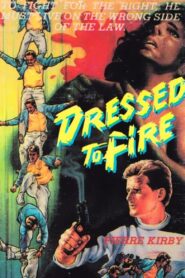 Dressed to Fire – 1988 – Online In Netflix