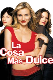 La cosa más dulce – 2002 – Online In Netflix