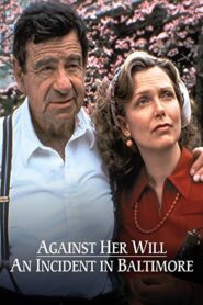 Against Her Will: An Incident in Baltimore – 1992 – Online In Netflix