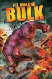 The Amazing Bulk – 2012 – Online In Netflix