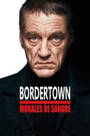 Bordertown: Murales de sangre – 2021 – Online In Netflix