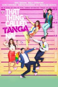 That Thing Called Tanga Na – 2016 – Online In Netflix