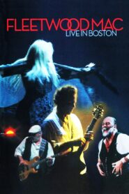 Fleetwood Mac: Live in Boston – 2004 – Online In Netflix
