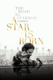 The Road to Stardom: The Making of A Star Is Born – 2018 – Online In Netflix