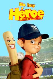 No Hay Héroe Pequeño – 2006 – Online In Netflix