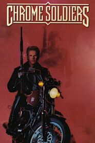 Chrome Soldiers – 1992 – Online In Netflix