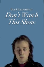 Bob Goldthwait: Don’t Watch This Show – 1986 – Online In Netflix