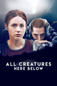 All Creatures Here Below – 2019 – Online In Netflix